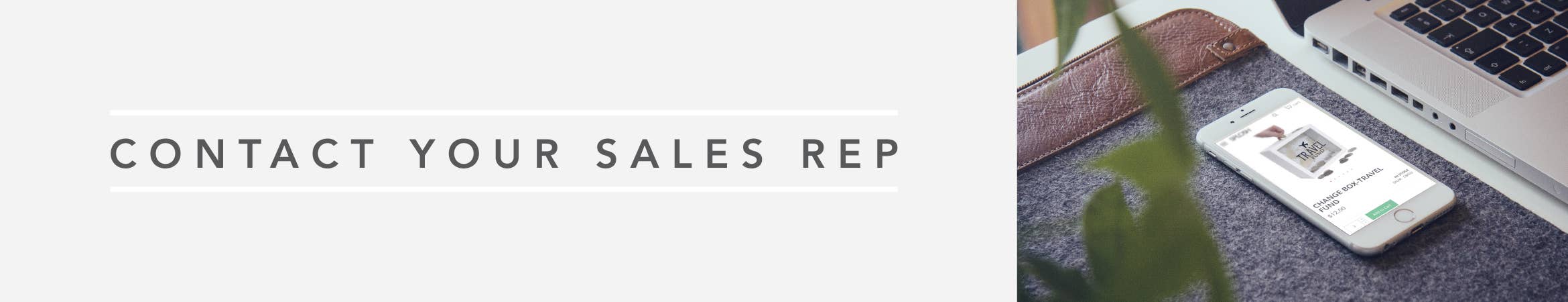 Contact your sales rep